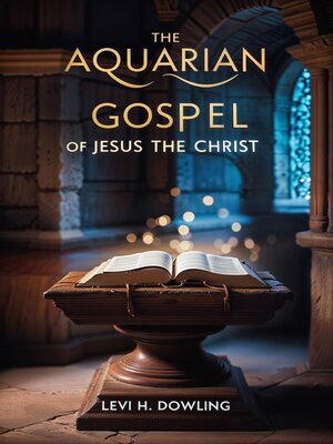 cover image of The Aquarian Gospel of Jesus the Christ